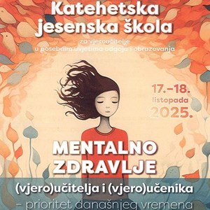 Katehetska jesenska škola - Mentalno zdravlje (vjero)učitelja i (vjero)učenika